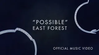 East Forest - Possible (Official Music Video)