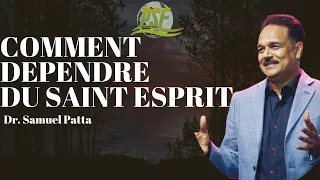 Comment Dépendre Du Saint-Esprit | Dr. Samuel Patta