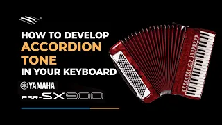 YAMAHA SX 900/700/600   |   How to Develop Accordion Sound - By Soham