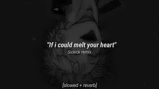 If I could melt your heart [𝙎𝙡𝙤𝙬𝙚𝙙 + 𝙍𝙚𝙫𝙚𝙧𝙗] sickick remix