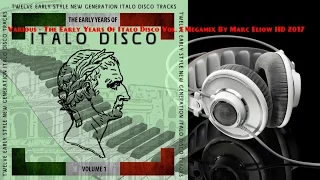 Various - The Early Years Of Italo Disco Vol. 1 Megamix By Marc Eliow HD 2017