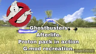 Ghostbusters afterlife. Proton pack in action g.mod recreation.