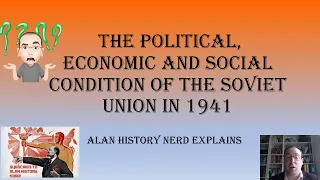 The Political, Economic and Social Condition of the Soviet Union in 1941