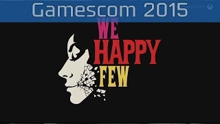 We Happy Few - Gamescom 2015 Trailer [HD 1080P]