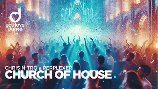 Chris Nitro x Perplexer – Church of House (Reloaded)