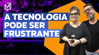 A tecnologia pode ser frustrante | Pedro+Cora