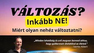 Hogyan lépj túl a változástól való félelmen?