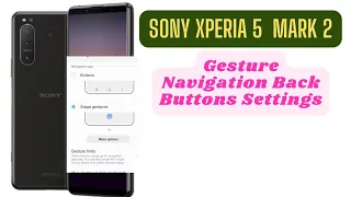 Sony Xperia 5 Mark 2 Gesture Navigation Back Button Setting