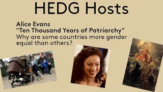 HEDG Hosts - Alice Evans, on Ten Thousand Years of Patriarchy