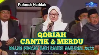 QORIAH CANTIK & MERDU | FATHMAH MUTHIAH | MALAM PUNCAK PERINGATAN HARI SANTRI 2022