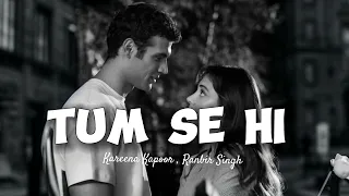 TUM SE HI - LOFI SONG || NEW SONG || LOVE SONG || TRENDING SONG || ARIJIT SHINGH