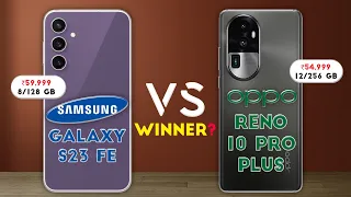 Samsung Galaxy S23 FE vs OPPO Reno 10 Pro Plus : Which Phone is Best 😱❓