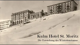 Kulm Hotel St. Moritz: Die Entstehung des Wintertourismus