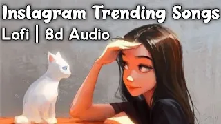 Instagram Trending Lofi Mix 8d Audio | Best Hindi Songs 2021 | Use Headphones 🎧