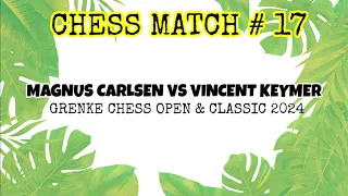 Magnus Carlsen vs Vincent Keymer  •  Grenke Chess Open & Classic 2024  •  Round 9  • #chessknighthub