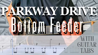 Parkway Drive- Bottom Feeder Cover (Guitar Tabs On Screen)