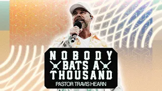 Nobody Bats A Thousand | Pastor Travis Hearn | Impact Church