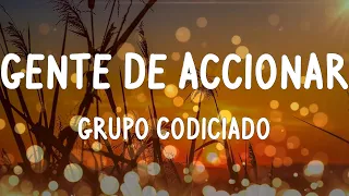 Grupo Codiciado - Gente De Accionar (Letras/Lyrics)