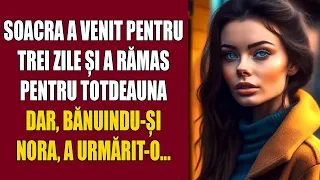 Soacra a venit pentru trei zile și a rămas pentru totdeauna. Dar, bănuindu-și nora, a urmărit-o...