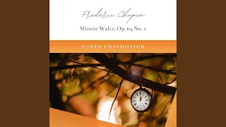 Waltzes, Op. 64: No. 1 in D-Flat Major "Minute Waltz"