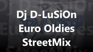 Dj D-LuSiOn  Euro Oldies Street Mix