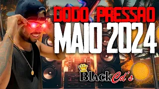 DODO PRESSÃO 2024 - CD MAIO - MÉDIO GRAVE PRA PAREDÃO