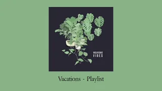 Vacations - Playlist