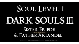 Dark Souls 3 - Soul Level 1 - Sister Friede & Father Ariandel