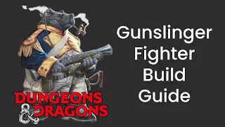 Gunslinger (Fighter) Build Guide in D&D 5e - HDIWDT