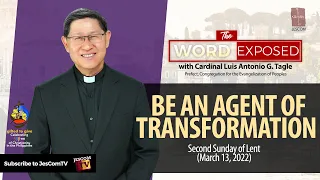 BE AN AGENT OF TRANSFORMATION | The Word Exposed with Cardinal Tagle (March 13, 2022)