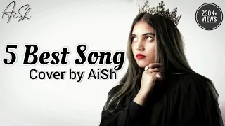 5 Best Song | Female Version | Cover By AiSh | Bollywood Tadka