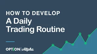 How to Develop A Daily Trading Routine - Trading Psychology