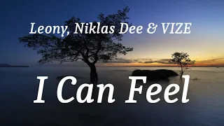 Leony, Niklas Dee & VIZE - I Can Feel (lyrics)