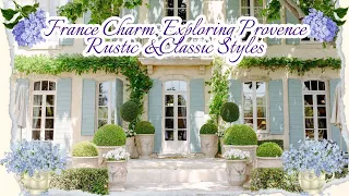 France Charm: Exploring Provence Rustic &Classic Styles