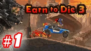 Walkthrough Earn to Die 3 - Part 1 iOS / Android