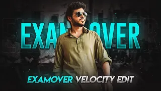 EXAM OVER - EXAM OVER VELOCITY EDIT | Exam Over Status | Exam Complete Status | #examover