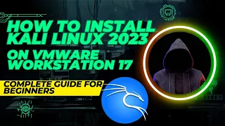 How to Install Kali Linux 2023 on VMware Workstation 17 Player