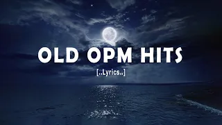 OLD OPM HITS NON-STOP (Lyrics)  OPM CLASSIC HIT SONGS OF THE 70's 80's & 90's