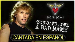 ¿Cómo sonaría "YOU GIVE LOVE A BAD NAME" en Español? (Cover Latino) Adaptación / Fandub