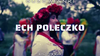 Guzowianki - Ech Poleczko (Syloo x BVX Remix)