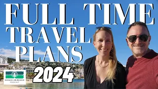 2024 FULL TIME Travel Plans Revealed! Long Term Slow Travelers | NA Podcast