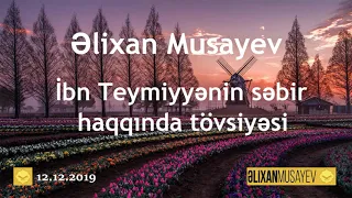 Əlixan Musayev - İbn Teymiyyənin səbir haqqında tövsiyəsi