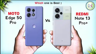 Motorola Edge 50 Pro Vs Redmi Note 13 Pro Plus ⚡ Which one is Best Comparison in Details