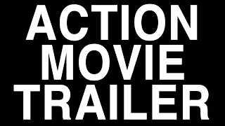 How To Make An ACTION MOVIE Trailer