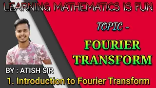 Introduction : Fourier Transform