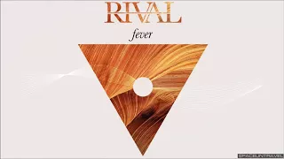 Rival - Fever