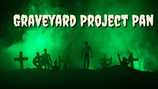 INTRO Graveyard Project Pan   |  April 2023 #graveyardprojectpan