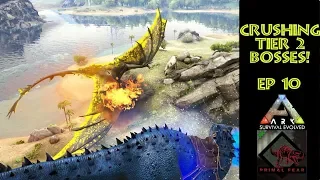 Crushing Tier 2 Bosses!: Ark Primal Fear Ep 10