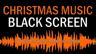 BlackScreen Christmas Music - Traditional Instrumental, 12 Hours