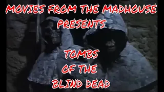 Movies From The Madhouse presents "Tombs Of The Blind Dead" (1972)